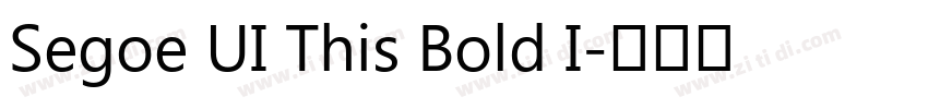 Segoe UI This Bold I字体转换